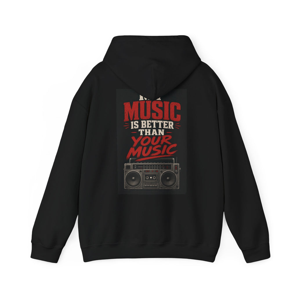 My Music Is Better Than Your Music — Heavy Metal Hoodie