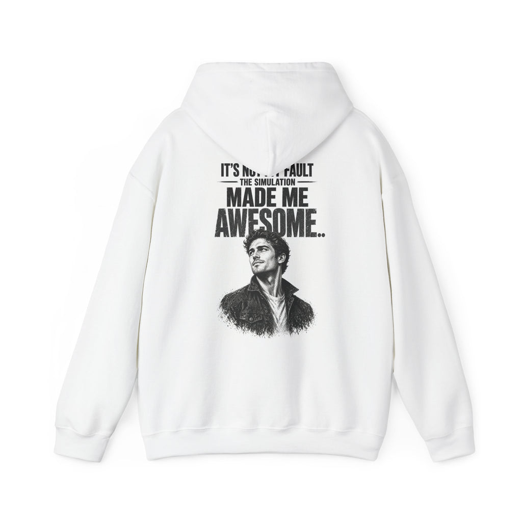 It's Not My Fault The Simulation Made Me Awesome.. — Funny Dad Hoodie
