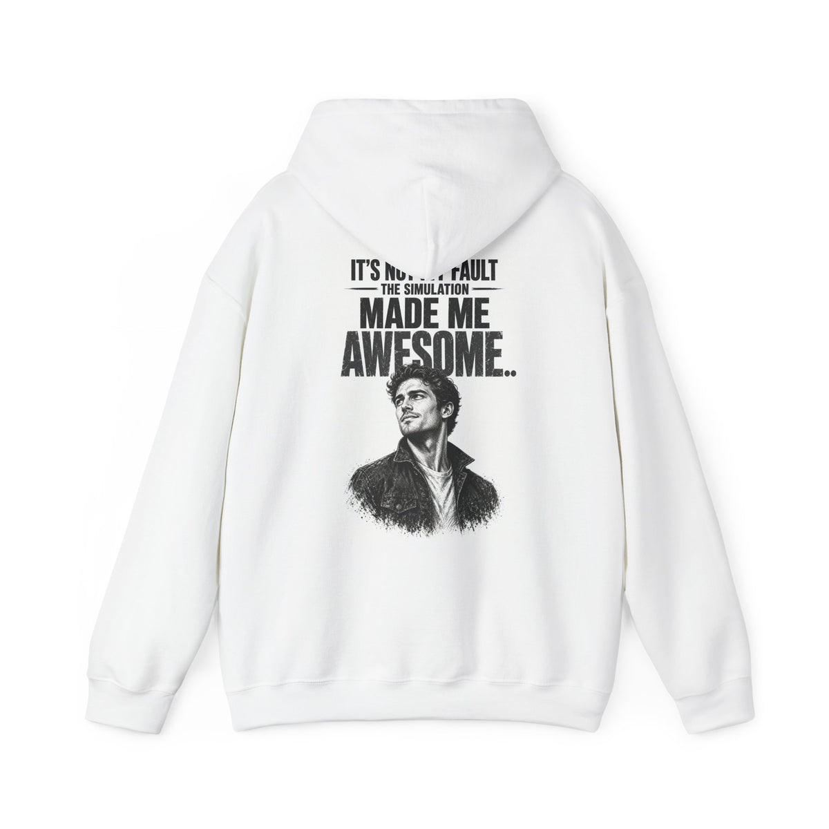 It's Not My Fault The Simulation Made Me Awesome.. — Funny Dad Hoodie