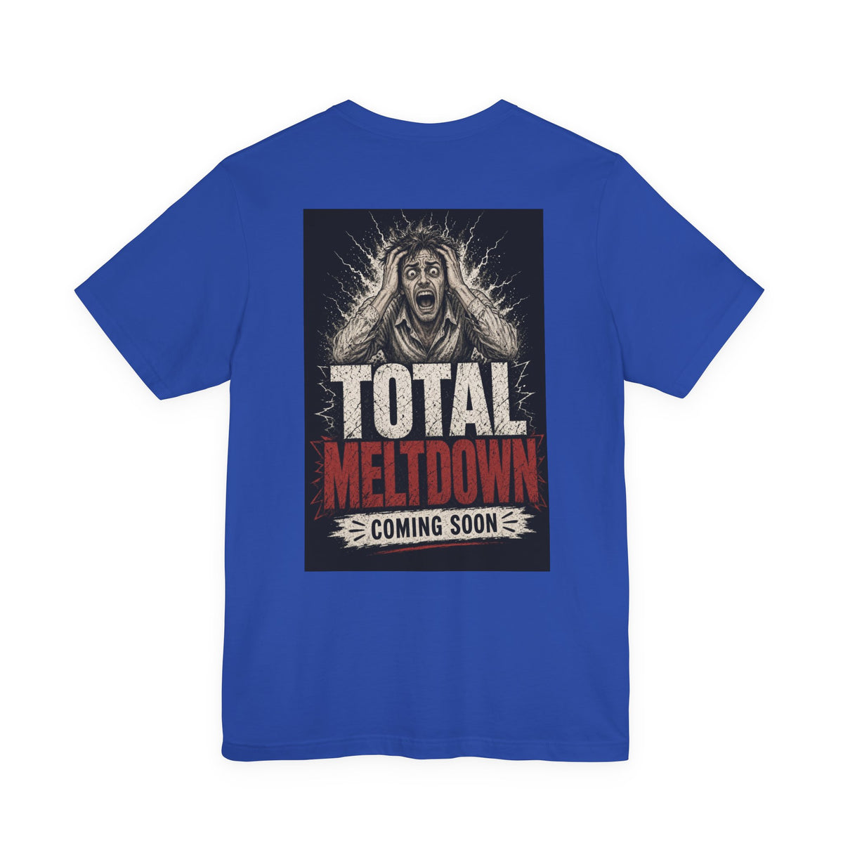 Total Meltdown Coming Soon — Funny Dad Tee