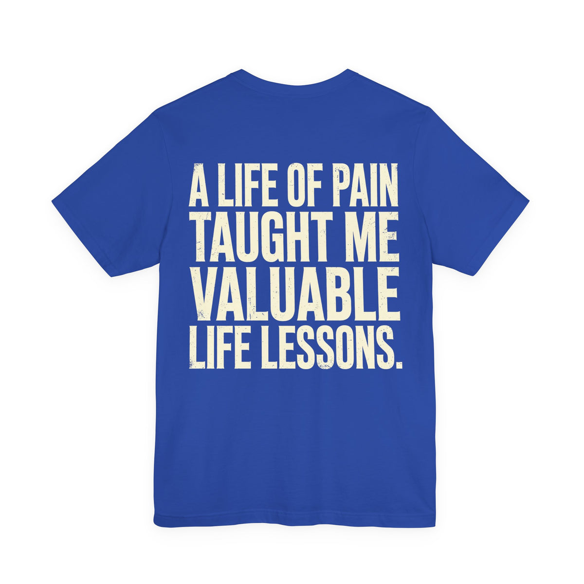 A Life of Pain Taught Me Valuable Life Lessons — Biker Tee