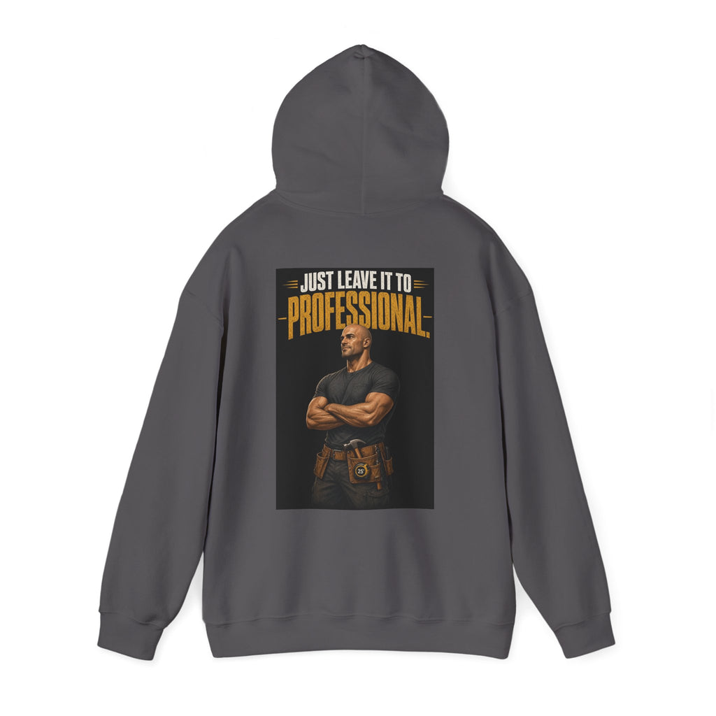 Just Leave It to the Professional — Tradesman Hoodie