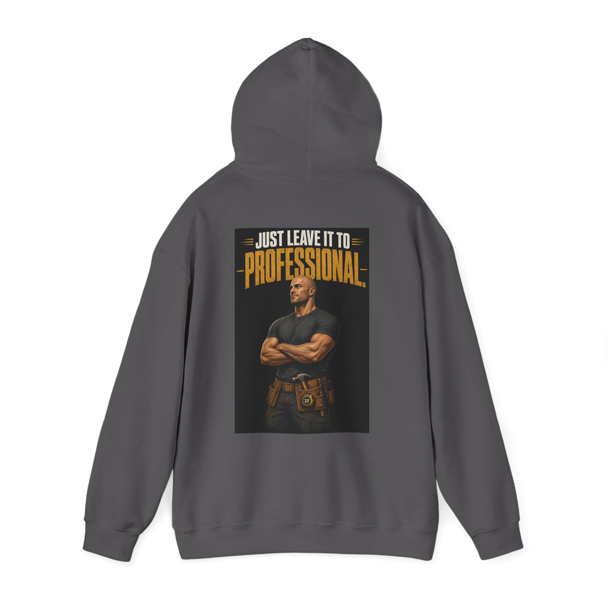 Just Leave It to the Professional — Tradesman Hoodie