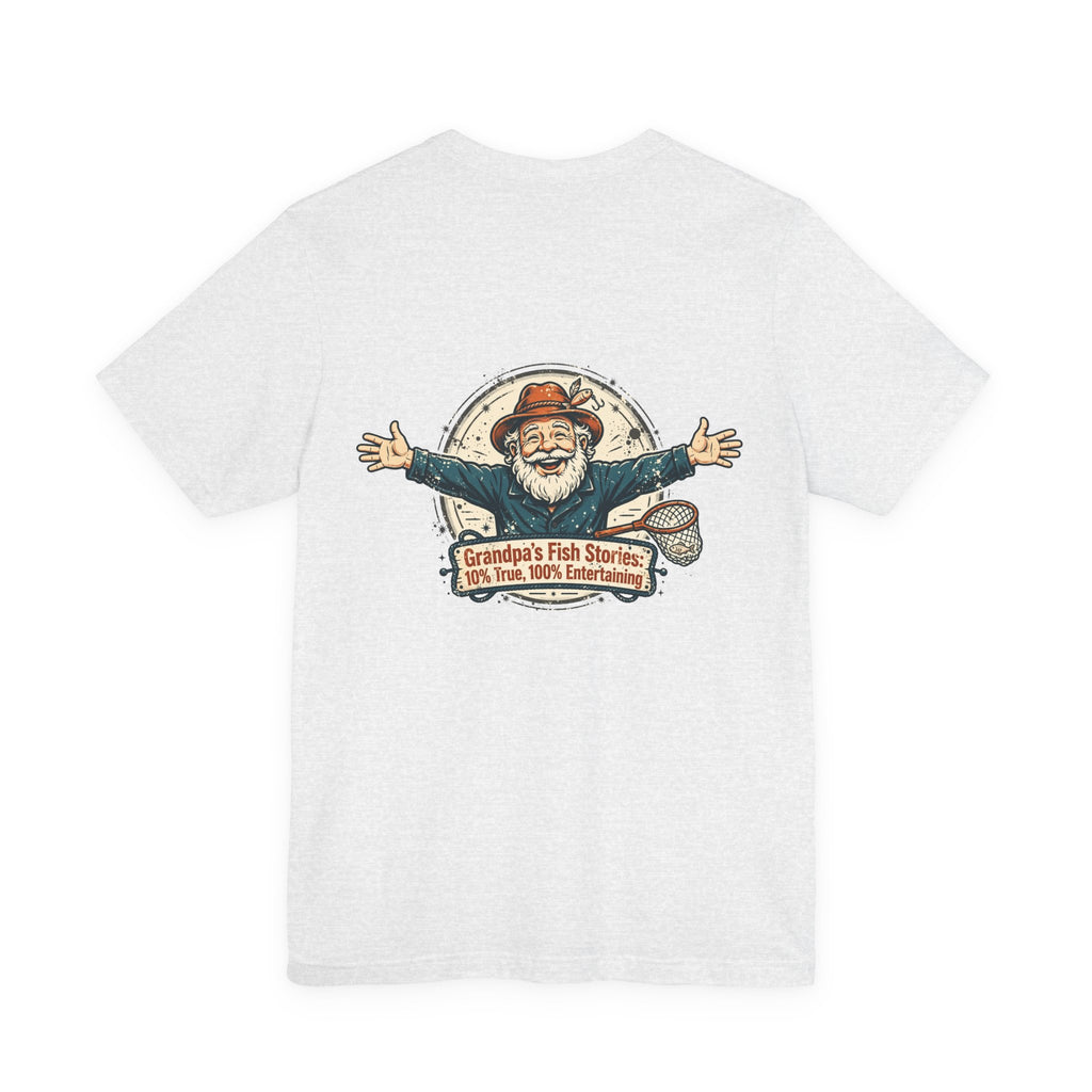Grandpa's Fish Stories: 10% True, 100% Entertaining — Fishing Tee