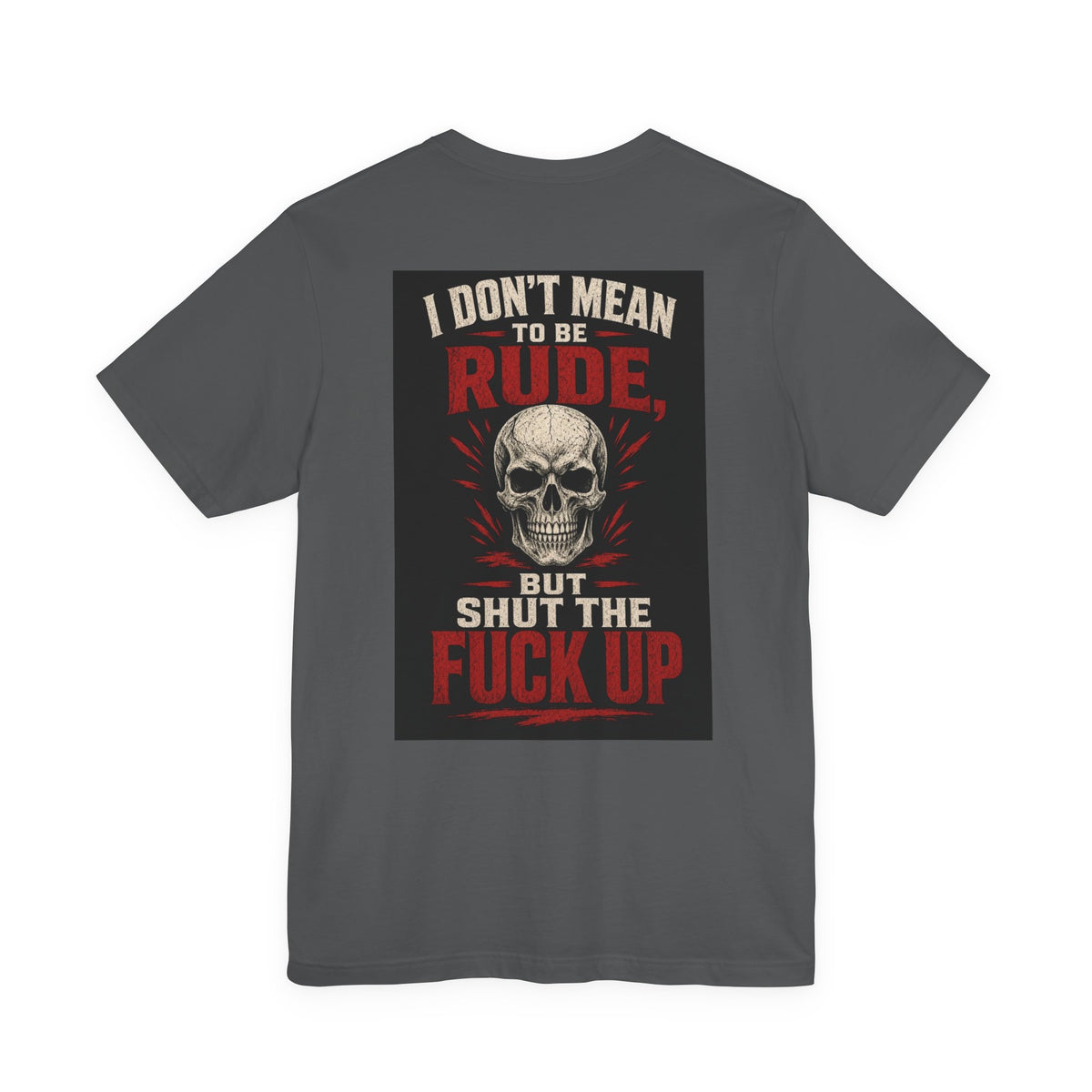 I Don't Mean to Be Rude, But Shut the Fuck Up — After Dark Tee