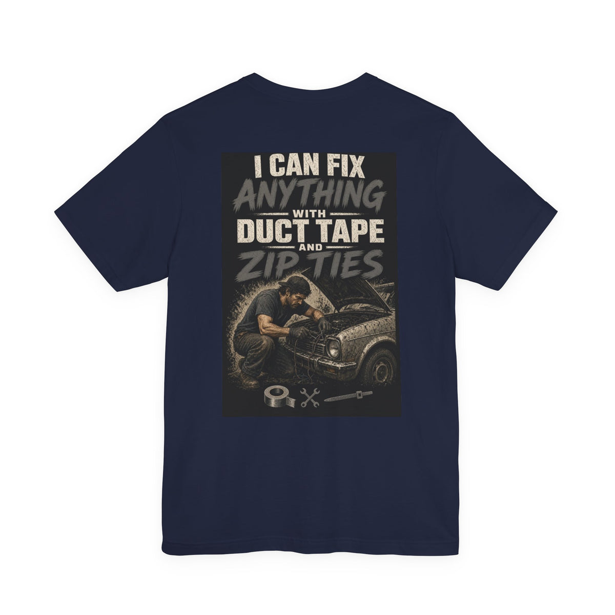 I Can Fix Anything With Duct Tape and Zip Ties — Tradesman Tee