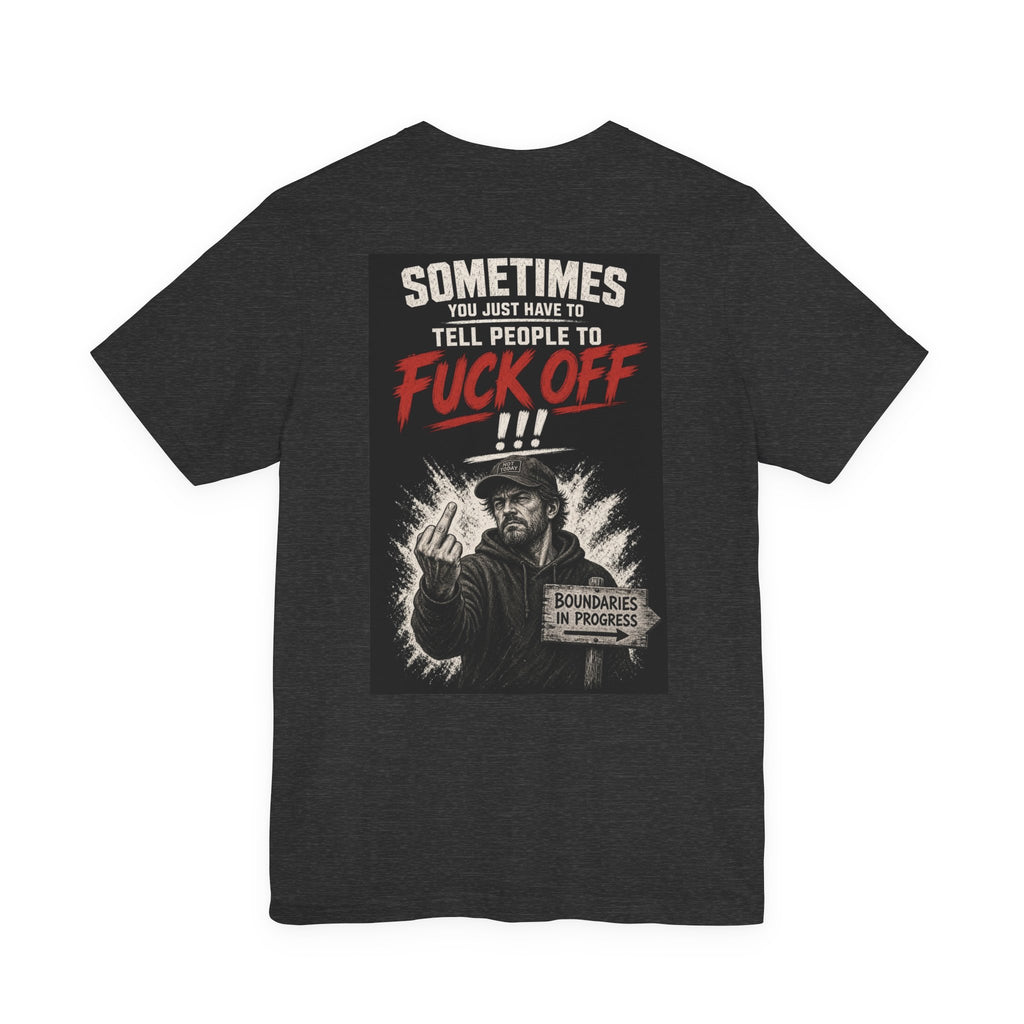 Sometimes You Just Have To Tell People To Fuck Off — Not Today — After Dark Tee