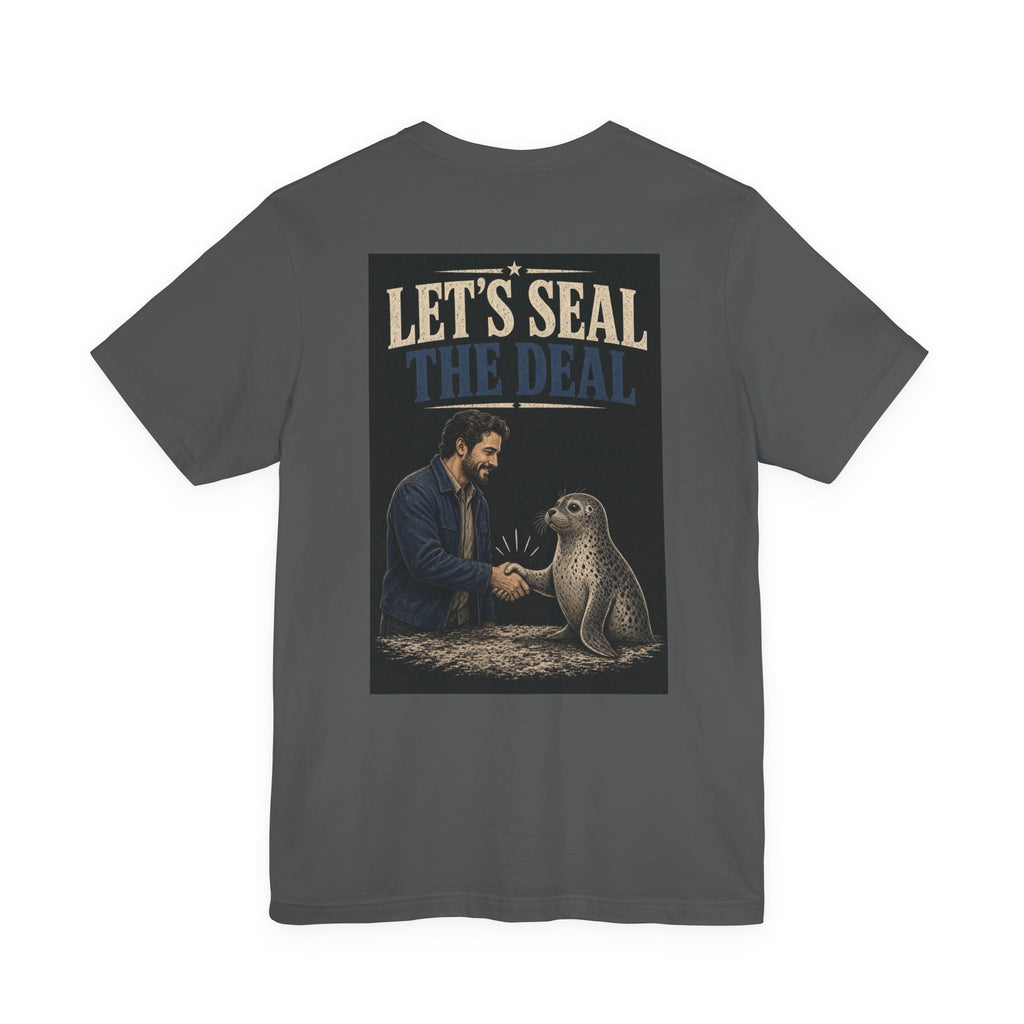 Let's Seal the Deal — Funny Dad Tee
