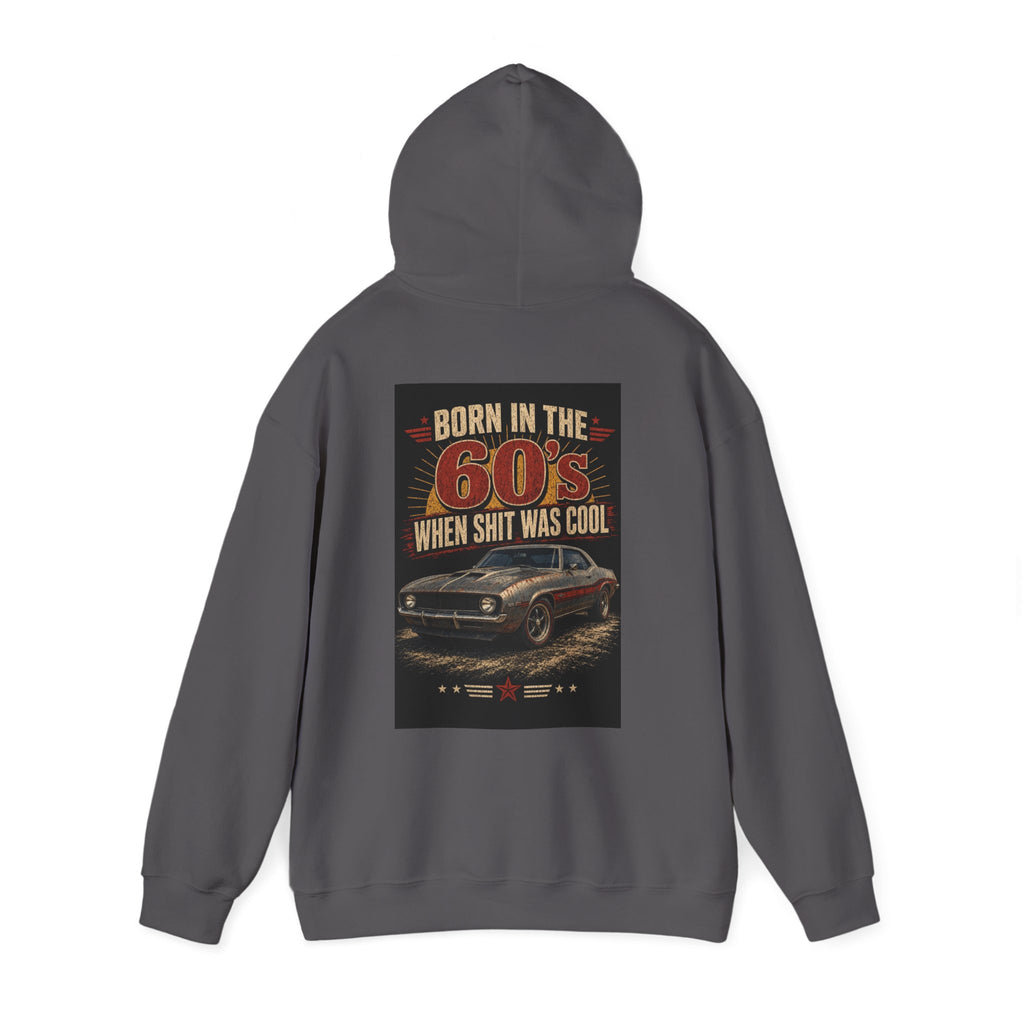 Born in the 60's When Shit Was Cool — Hot Rod Hoodie