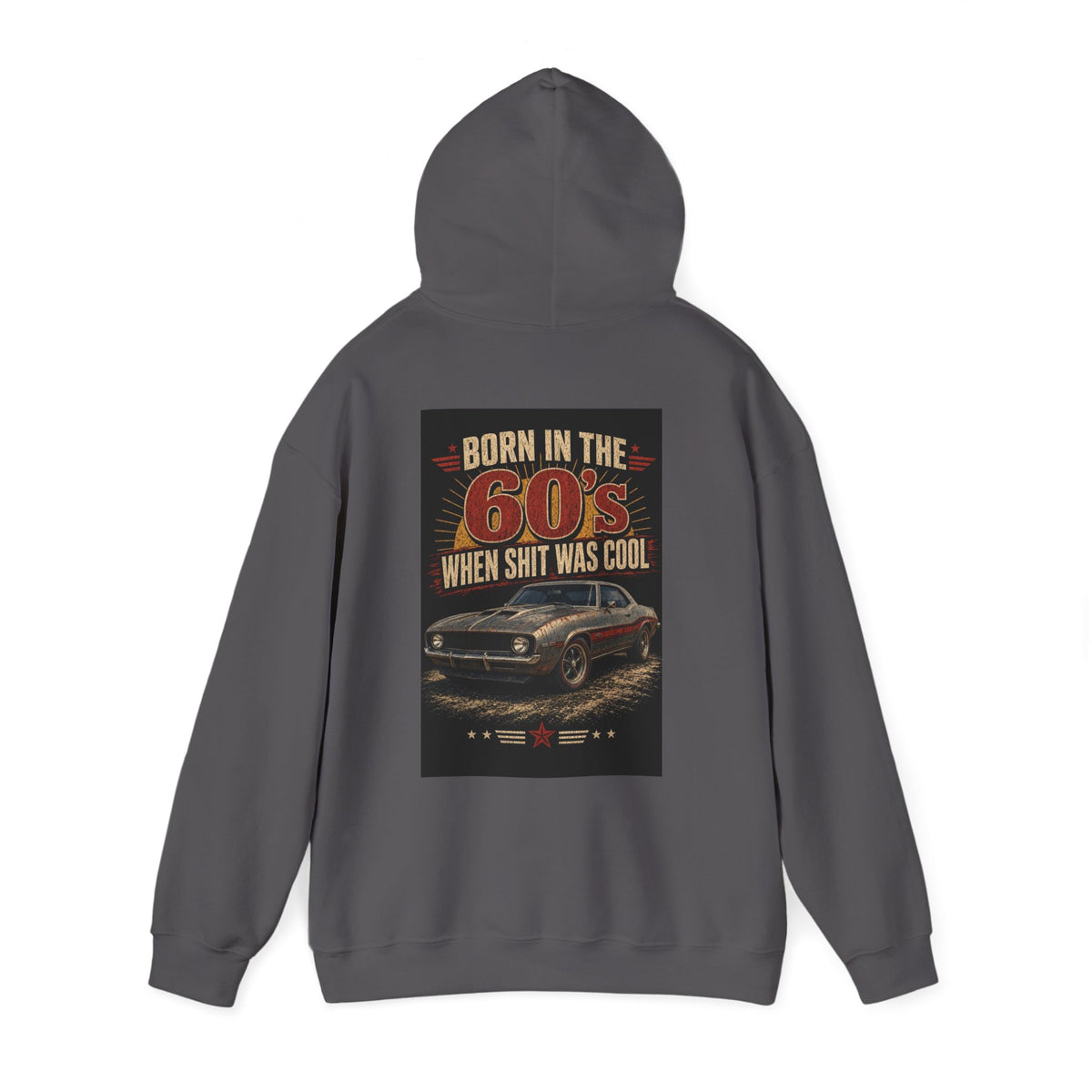 Born in the 60's When Shit Was Cool — Hot Rod Hoodie