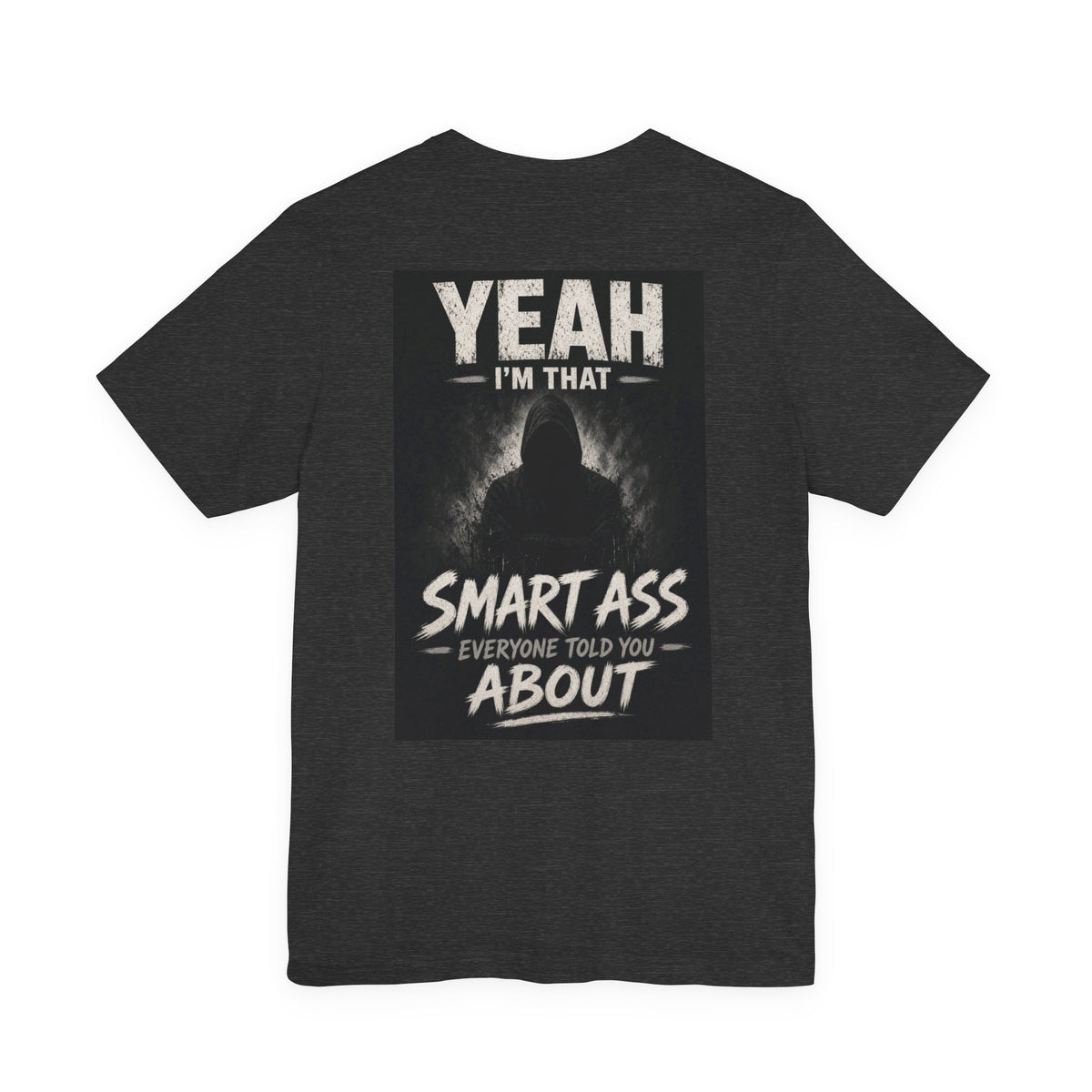 Yeah I'm That Smart Ass Everyone Told You About — After Dark Tee