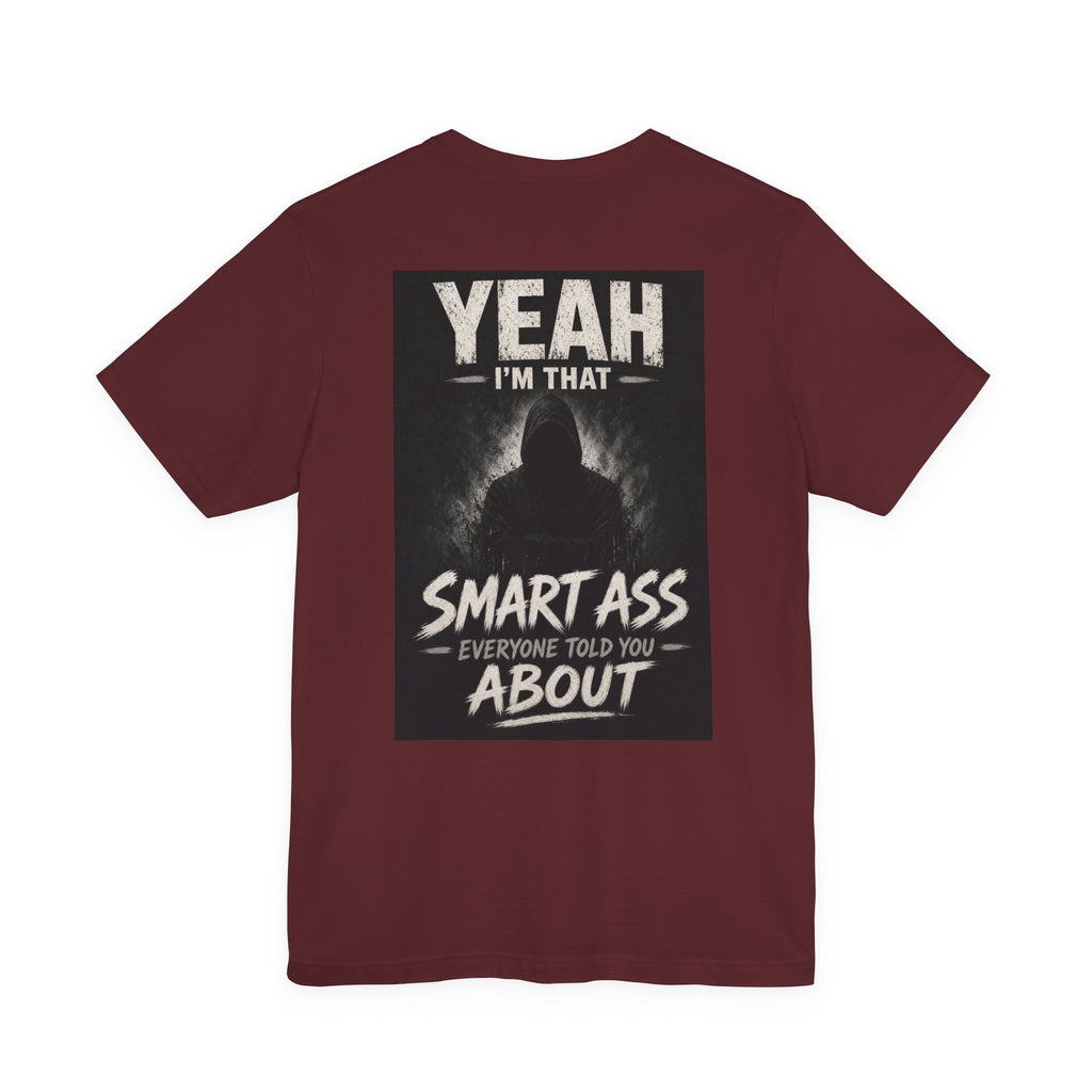 Yeah I'm That Smart Ass Everyone Told You About — After Dark Tee
