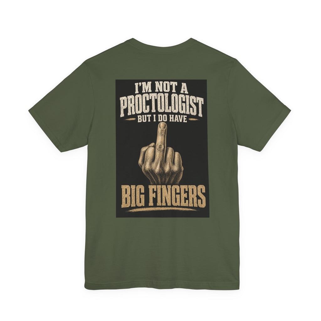 I'm Not A Proctologist But I Do Have Big Fingers — After Dark Tee