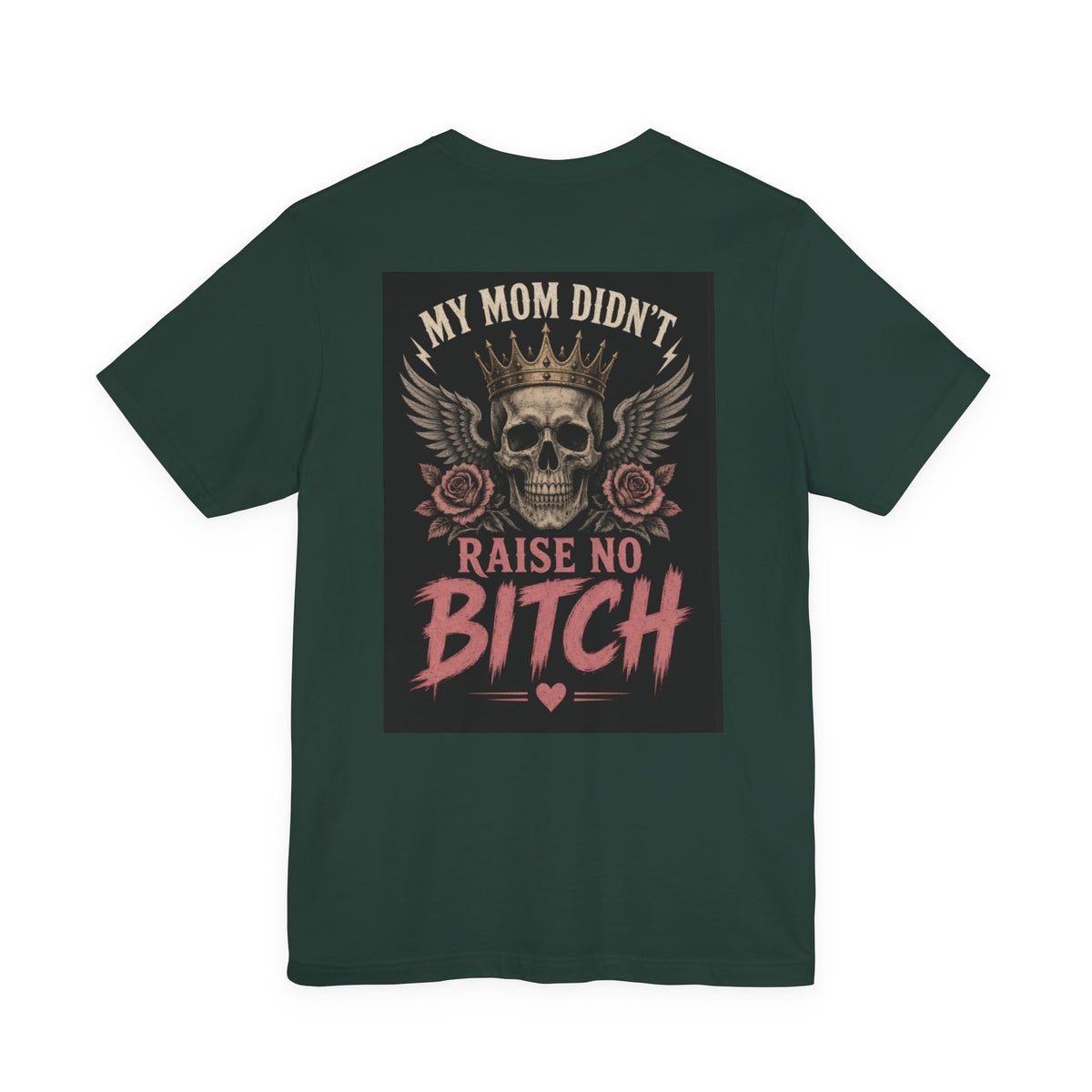 My Mom Didn't Raise No Bitch — After Dark Tee
