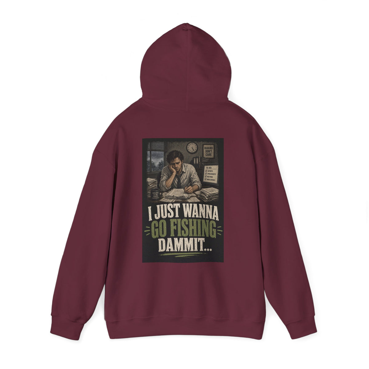 I Just Wanna Go Fishing Dammit... — Fishing Hoodie