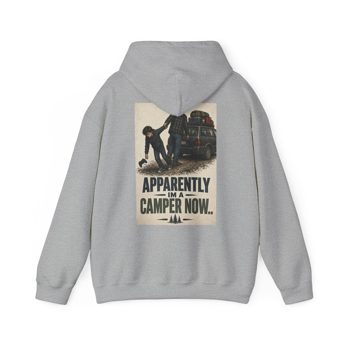 Apparently I'm a Camper Now.. — Camping Hoodie