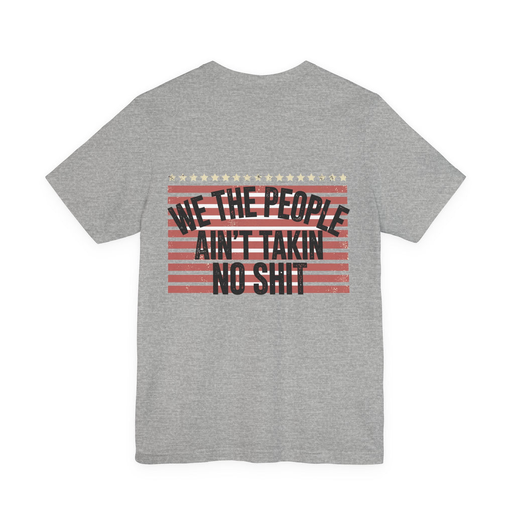 We the People, Ain't Takin No Shit — Biker Tee