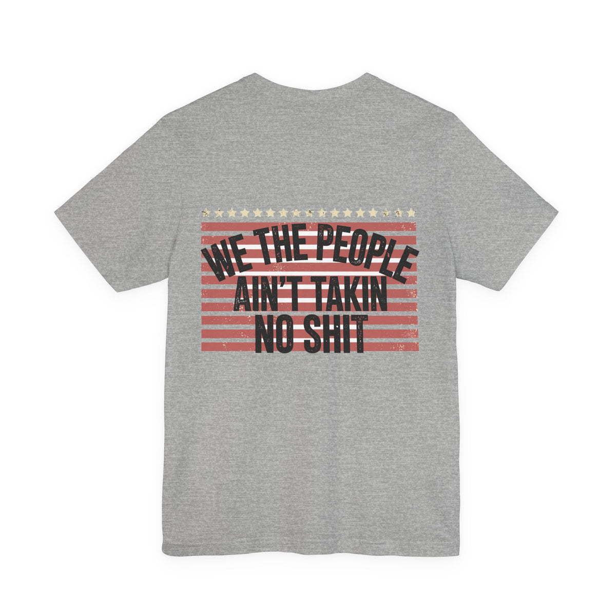 We the People, Ain't Takin No Shit — Biker Tee
