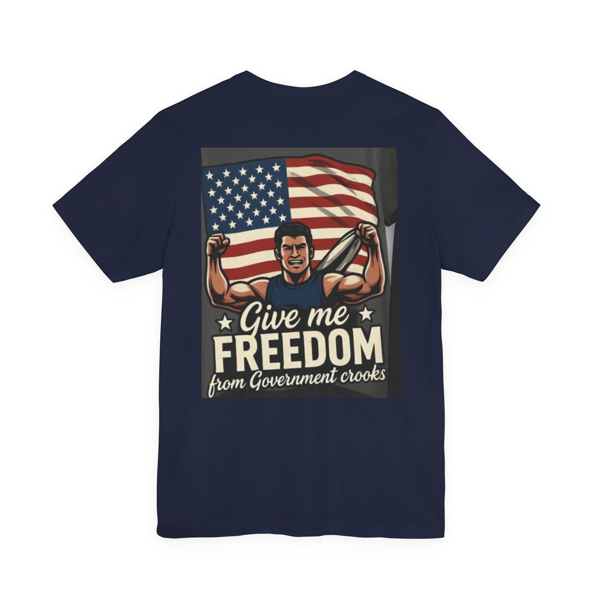 Give Me Freedom From Government Crooks — Patriotic Tee