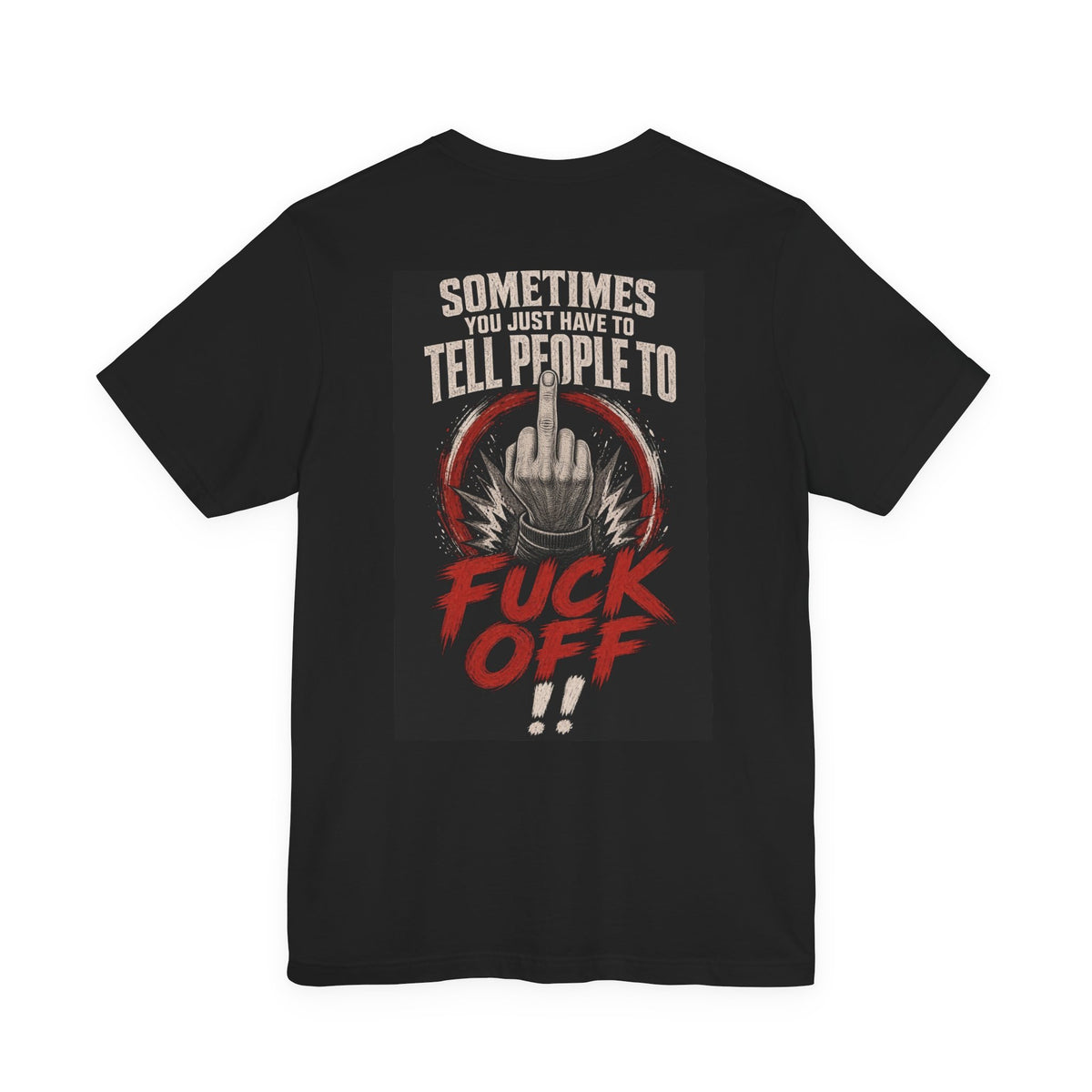 Sometimes You Just Have To Tell People To Fuck Off — After Dark Tee