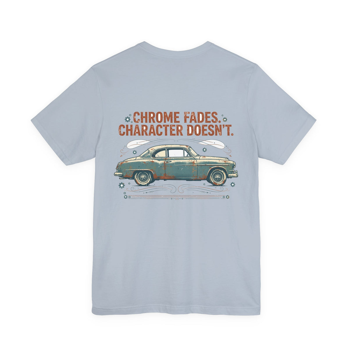Chrome Fades. Character Doesn't. — Hot Rod Tee