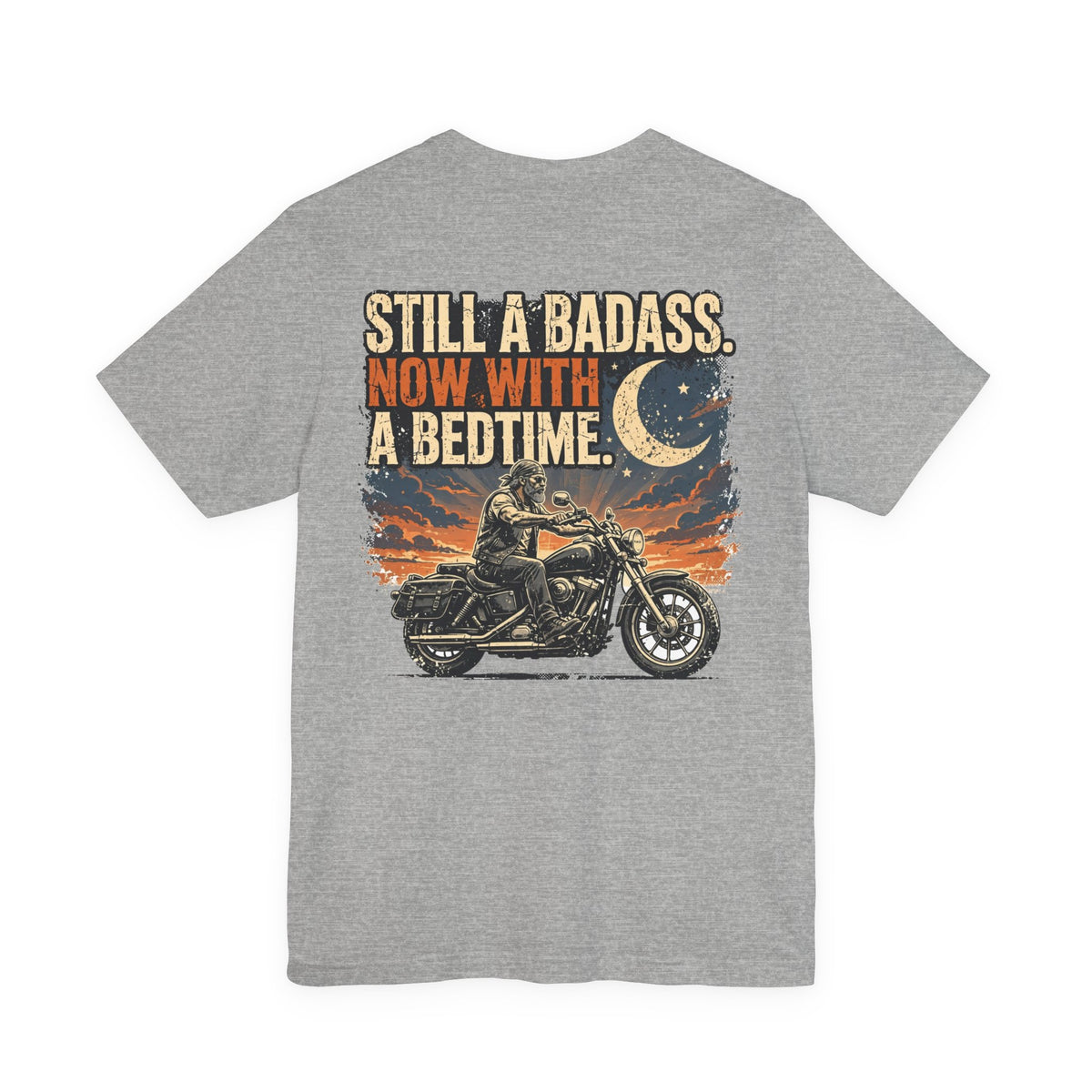 Still a Badass. Now With a Bedtime. — Biker Tee