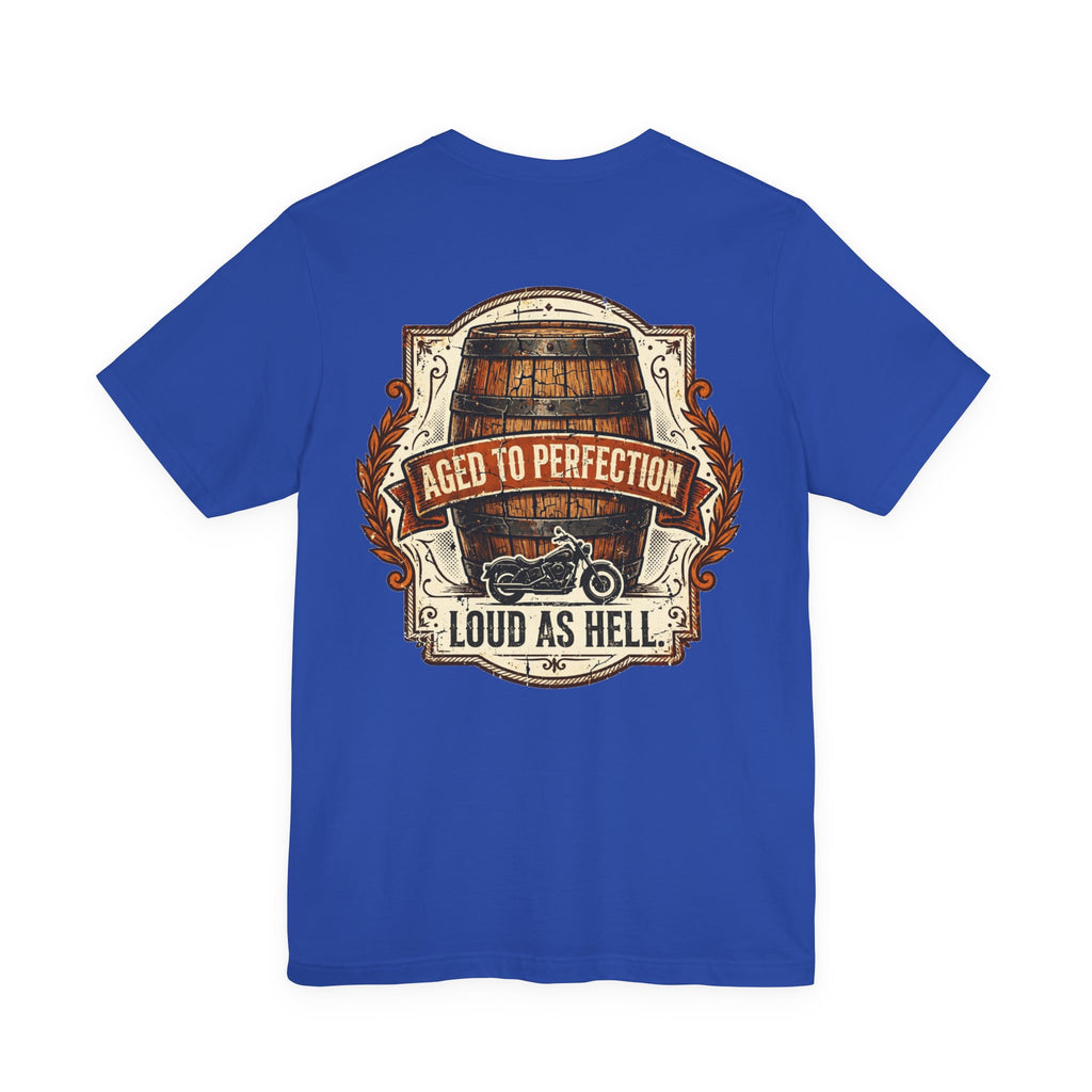 Aged to Perfection. Loud as Hell. — Biker Tee
