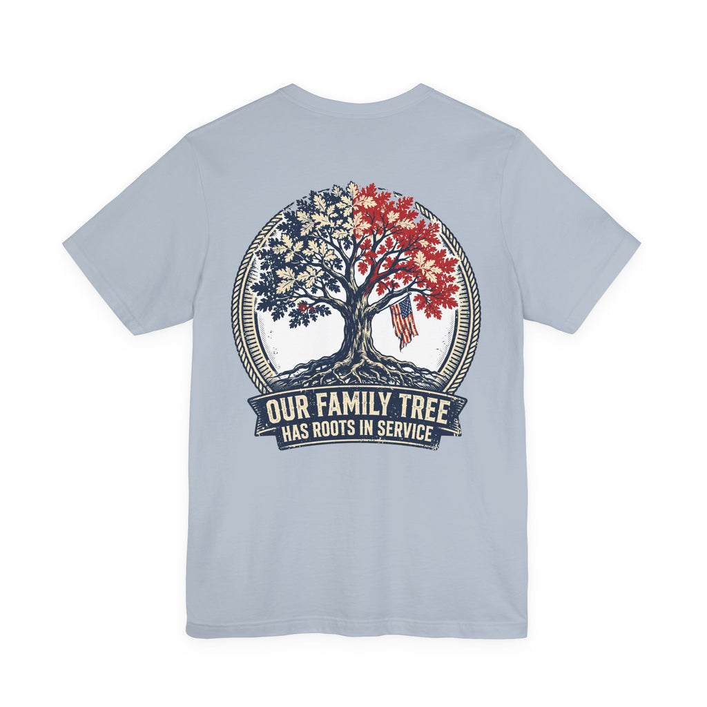 Our Family Tree Has Roots in Service — Patriotic Tee