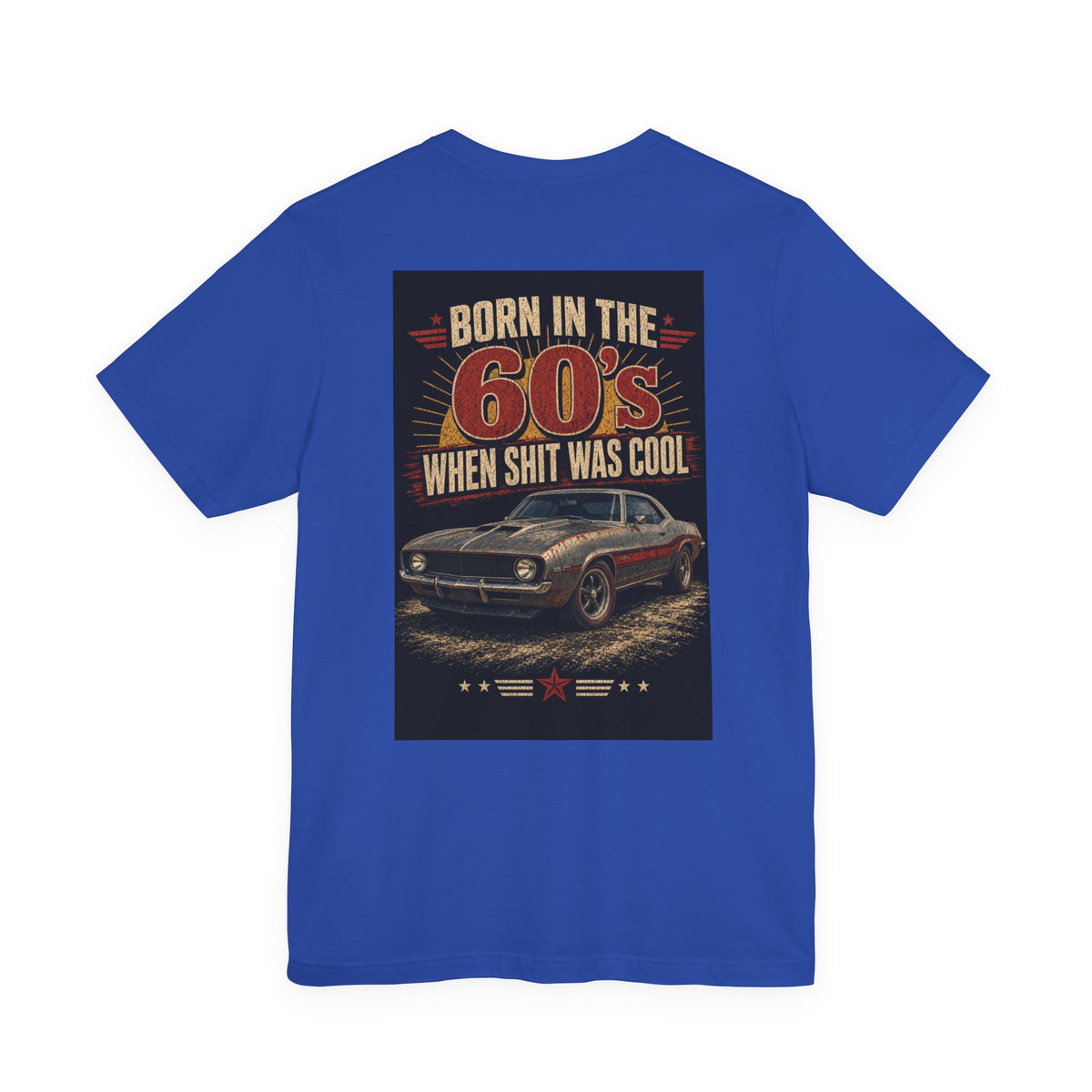 Born in the 60's When Shit Was Cool — Hot Rod Tee