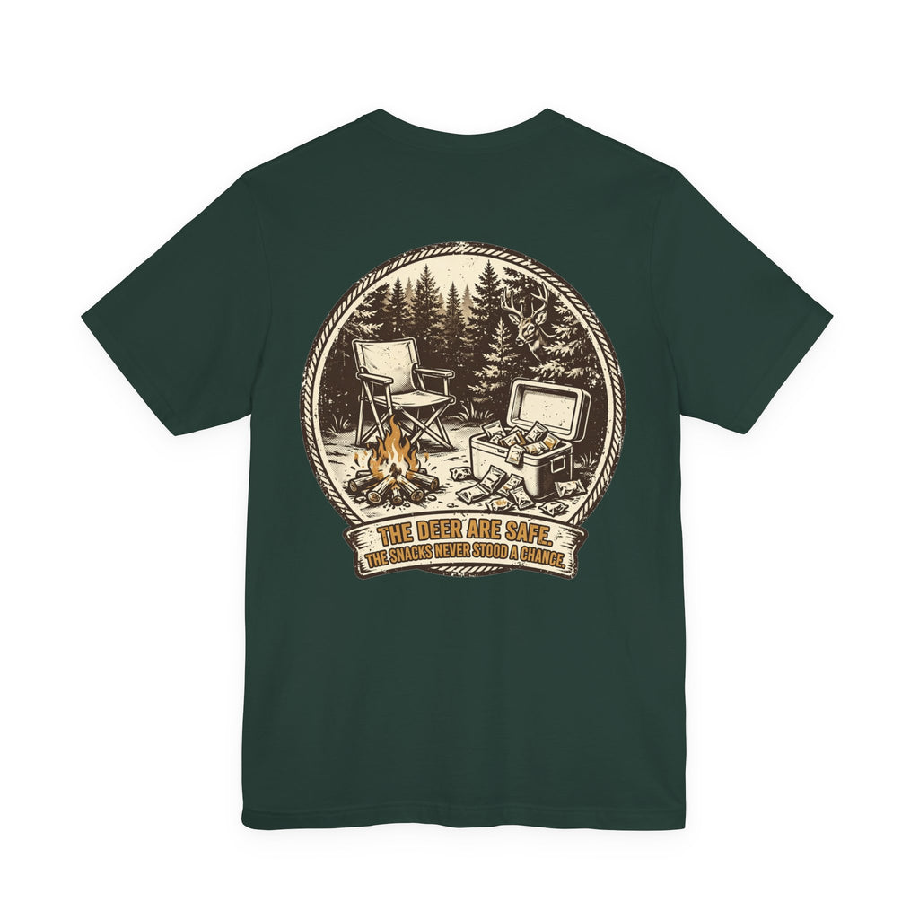 The Deer Are Safe. The Snacks Never Stood a Chance. — Hunting Tee