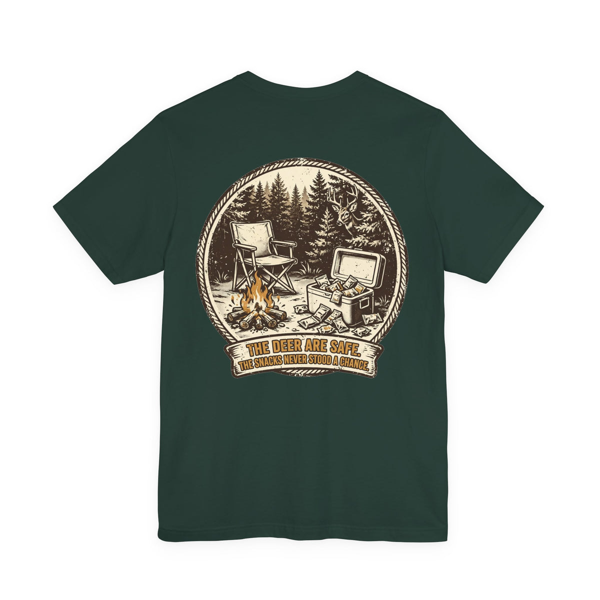 The Deer Are Safe. The Snacks Never Stood a Chance. — Hunting Tee