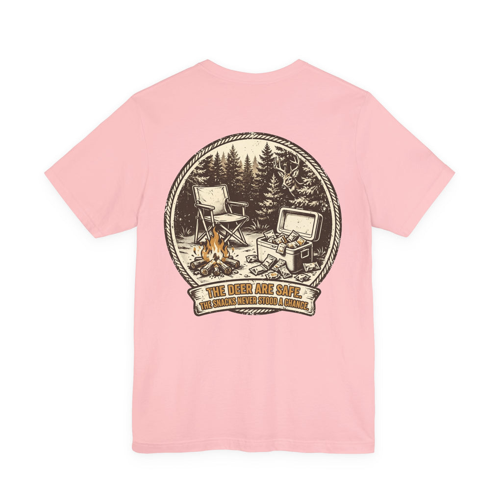 The Deer Are Safe. The Snacks Never Stood a Chance. — Hunting Tee