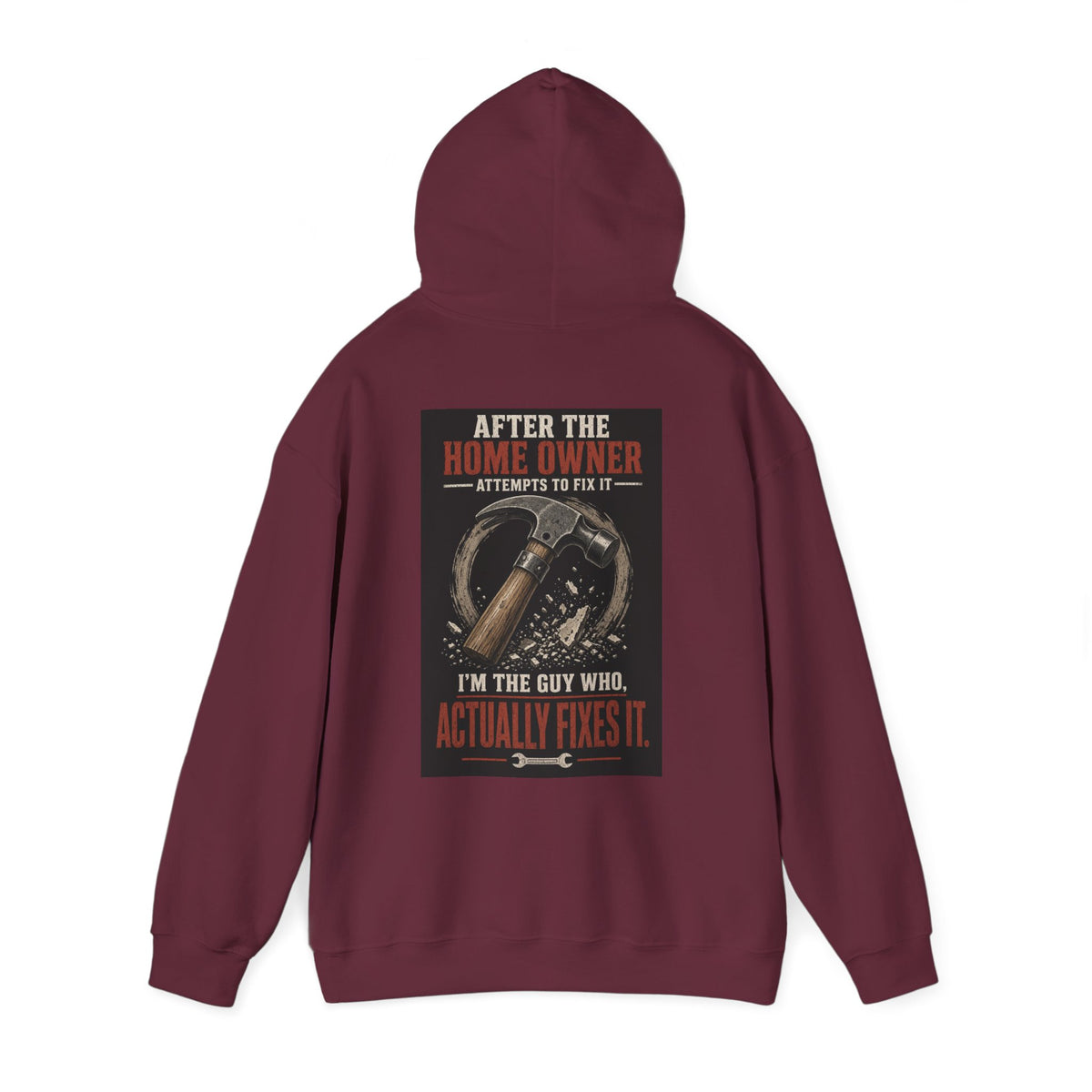 After the Home Owner Attempts to Fix It, I'm the Guy Who Actually Fixes It — Tradesman Hoodie