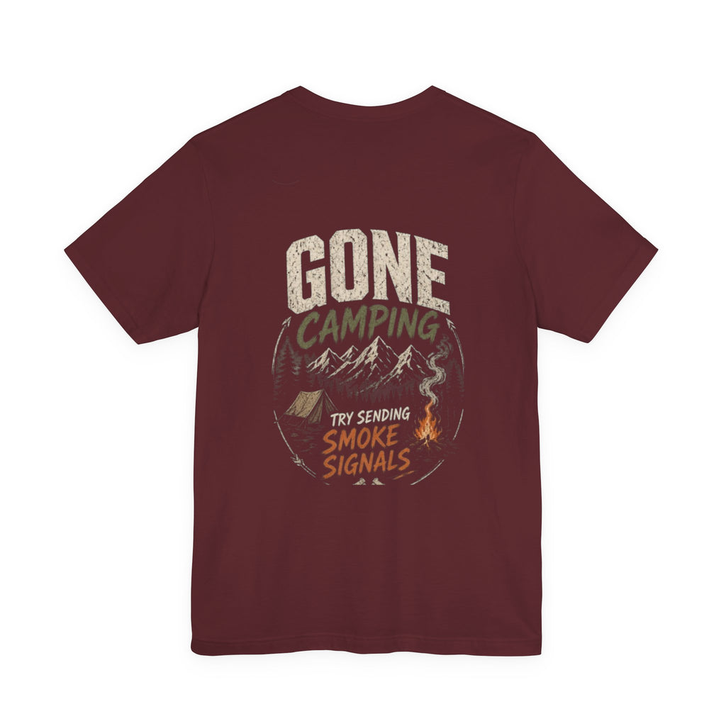 Gone Camping Try Sending Smoke Signals — Camping Tee
