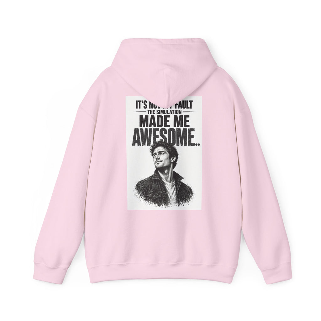 It's Not My Fault The Simulation Made Me Awesome.. — Funny Dad Hoodie