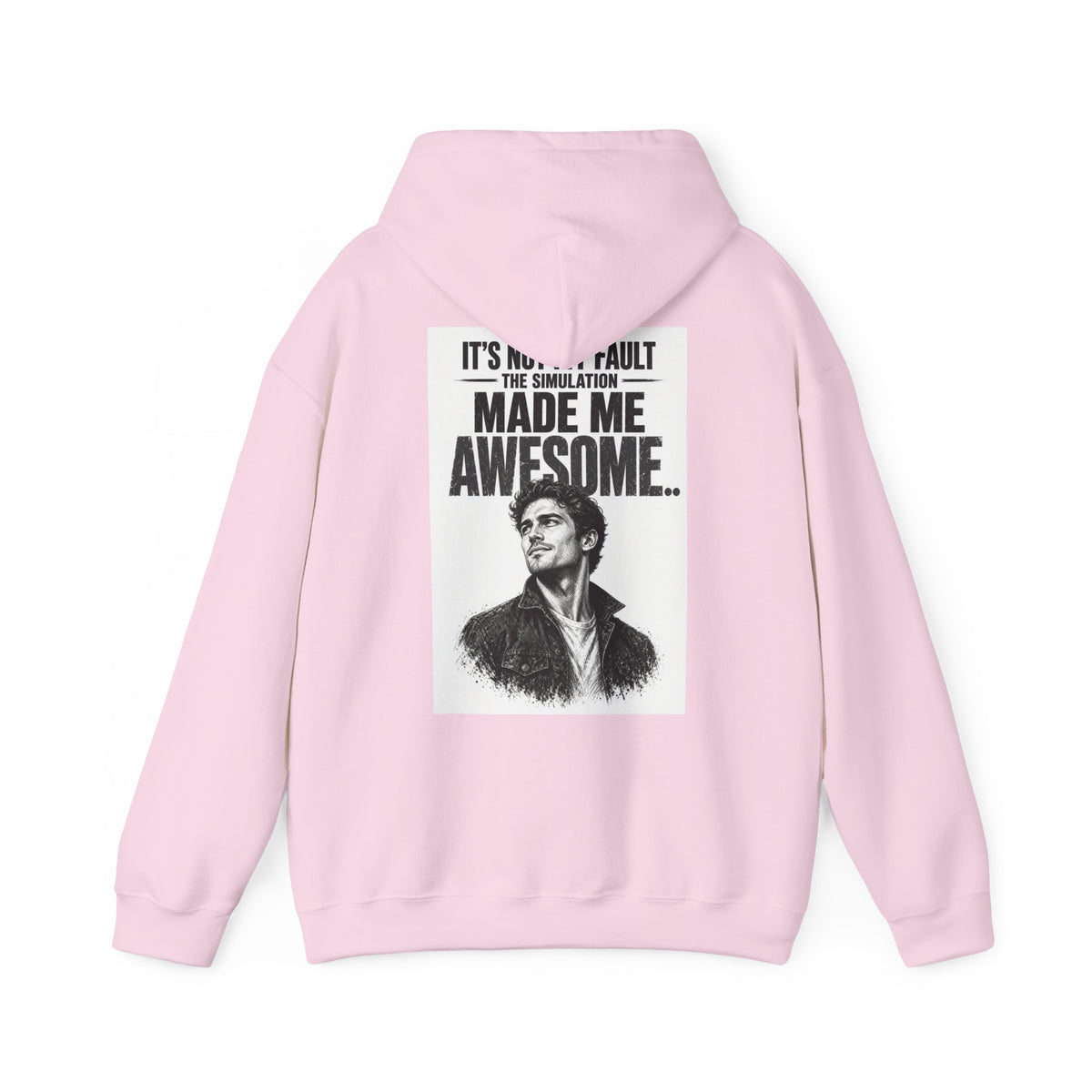 It's Not My Fault The Simulation Made Me Awesome.. — Funny Dad Hoodie
