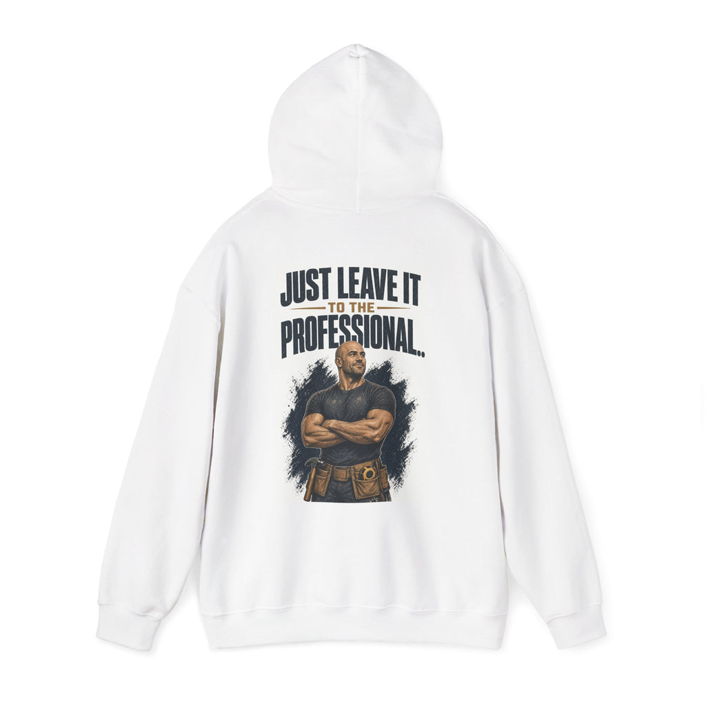 Just Leave It to the Professional — Tradesman Hoodie