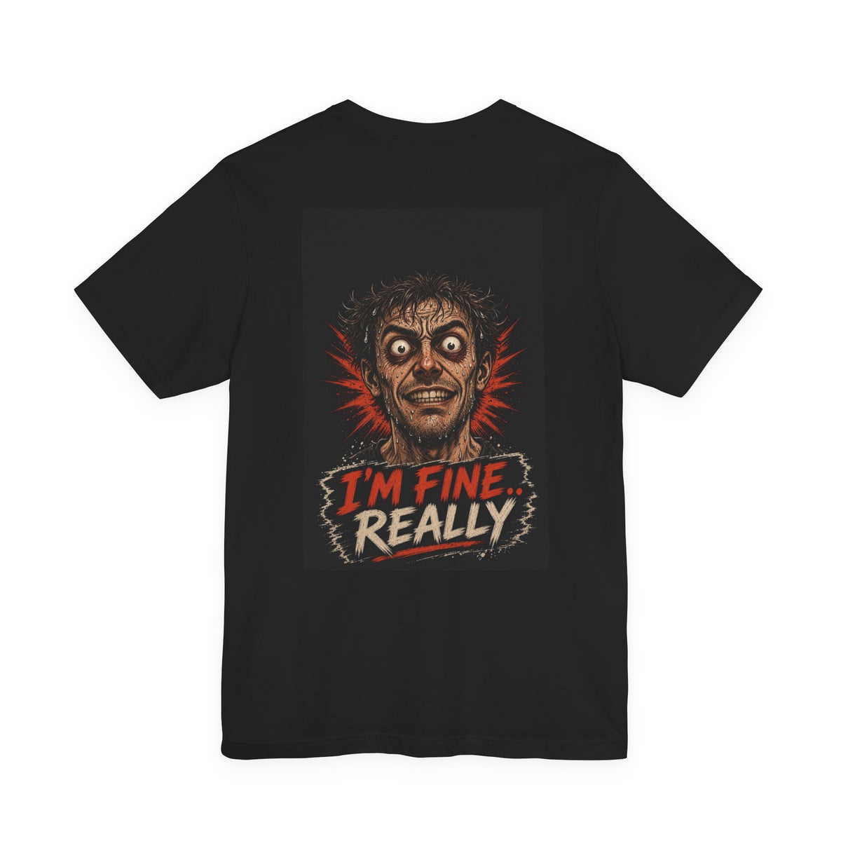 I'm Fine Really — Funny Dad Tee