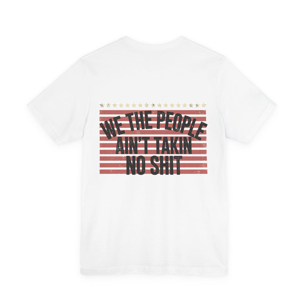 We the People, Ain't Takin No Shit — Biker Tee