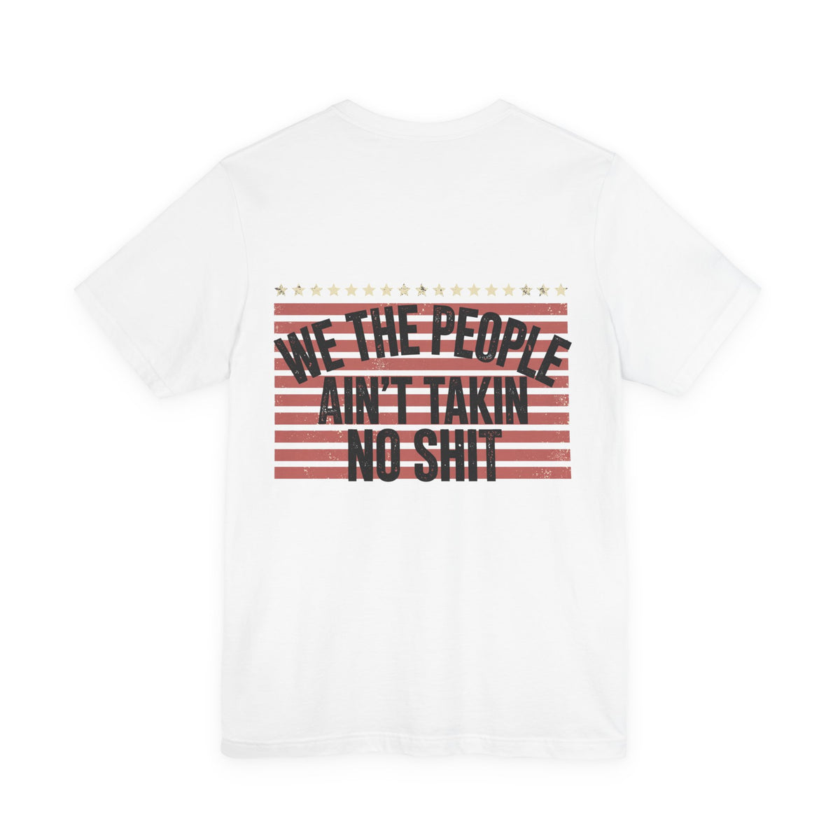 We the People, Ain't Takin No Shit — Biker Tee
