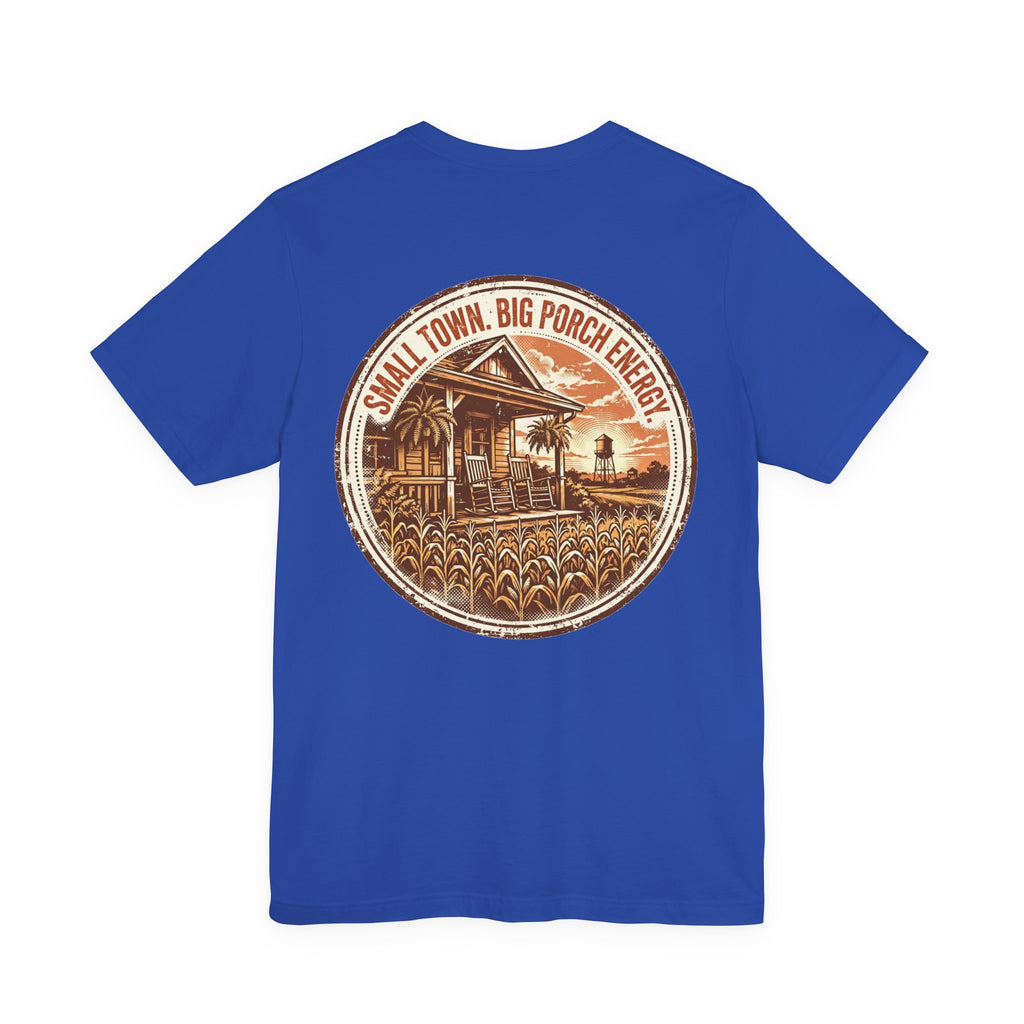 Small Town. Big Porch Energy. — Funny Tee