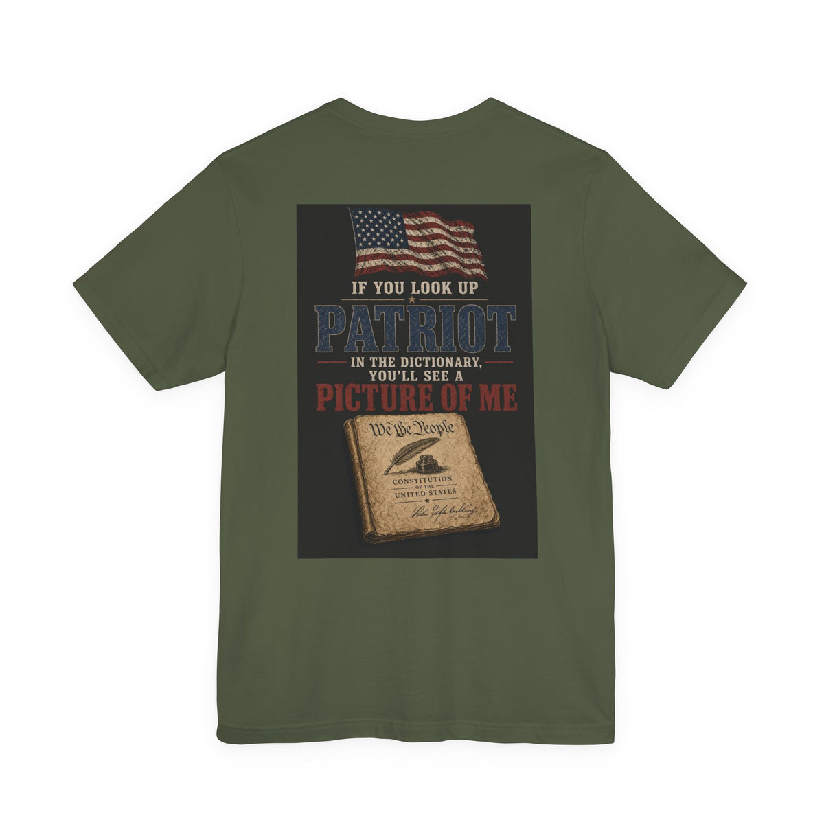 If You Look Up Patriot In The Dictionary, You'll See A Picture Of Me — Patriotic Tee