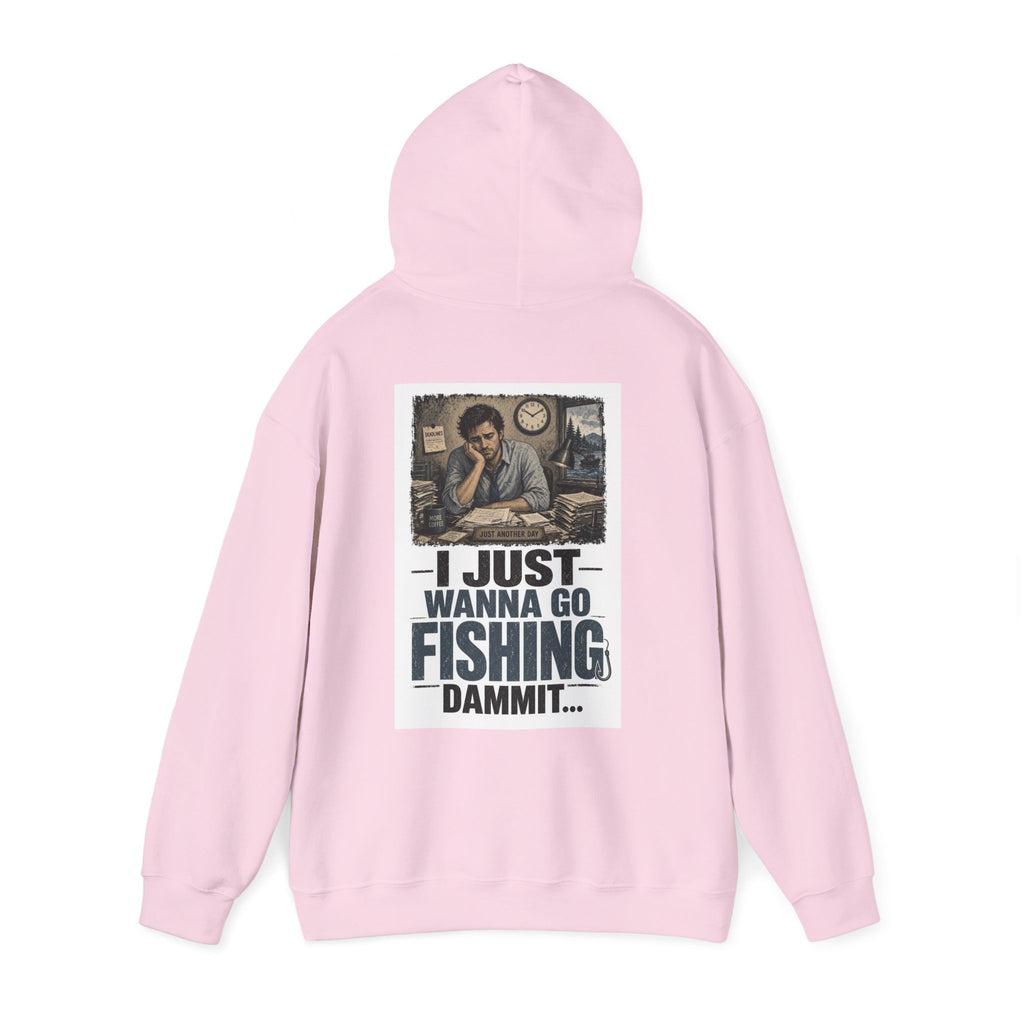 I Just Wanna Go Fishing Dammit... — Fishing Hoodie
