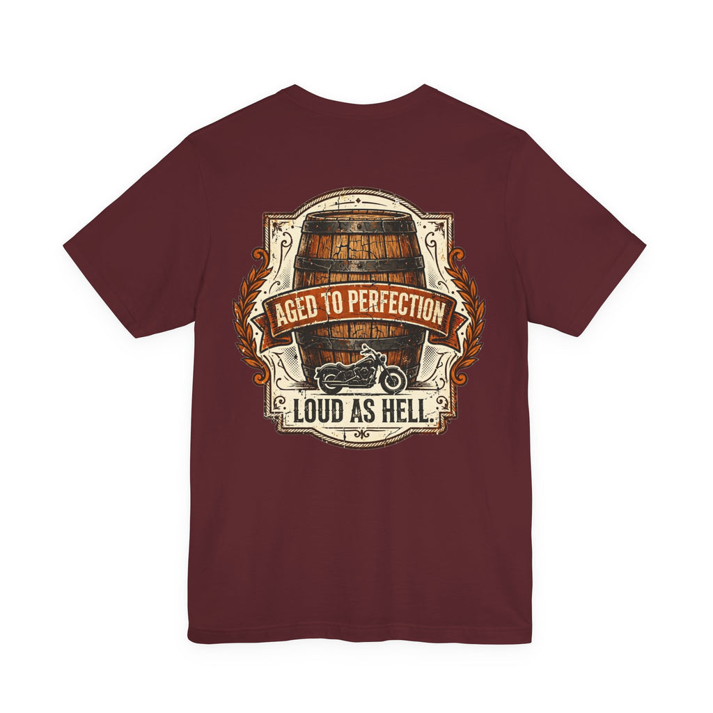 Aged to Perfection. Loud as Hell. — Biker Tee