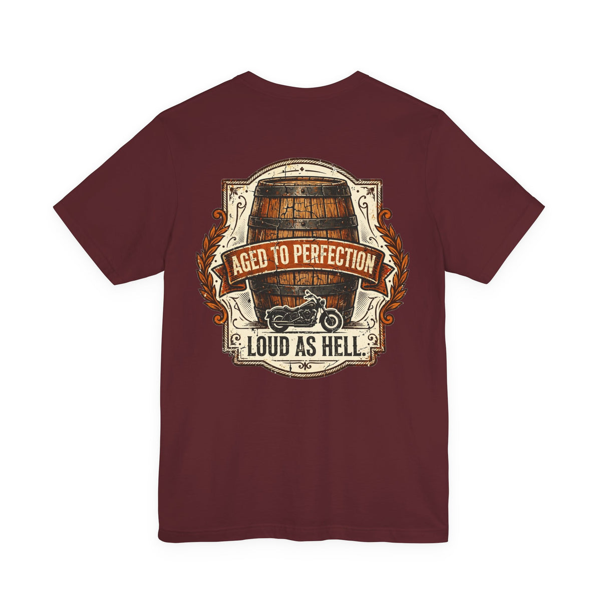 Aged to Perfection. Loud as Hell. — Biker Tee