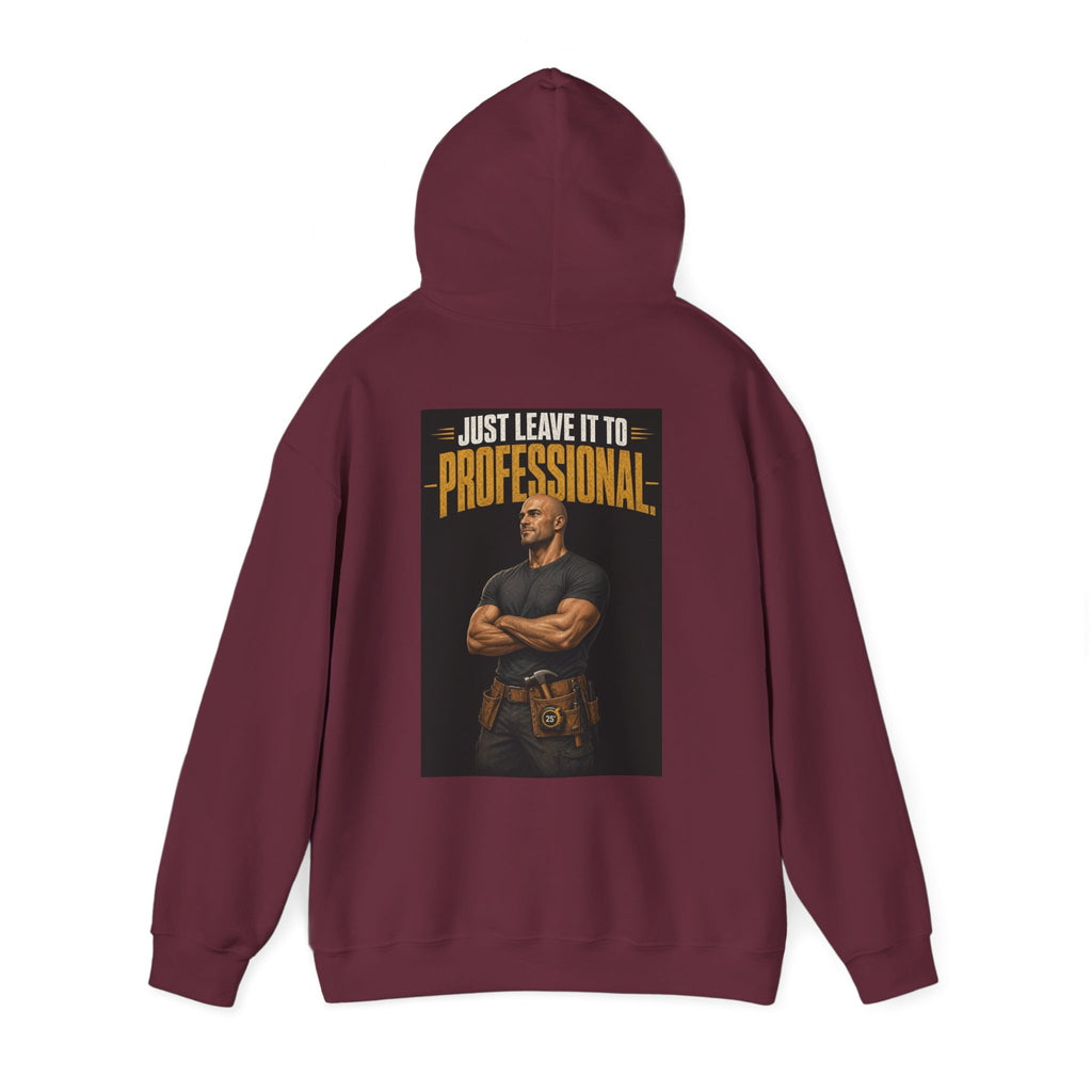 Just Leave It to the Professional — Tradesman Hoodie