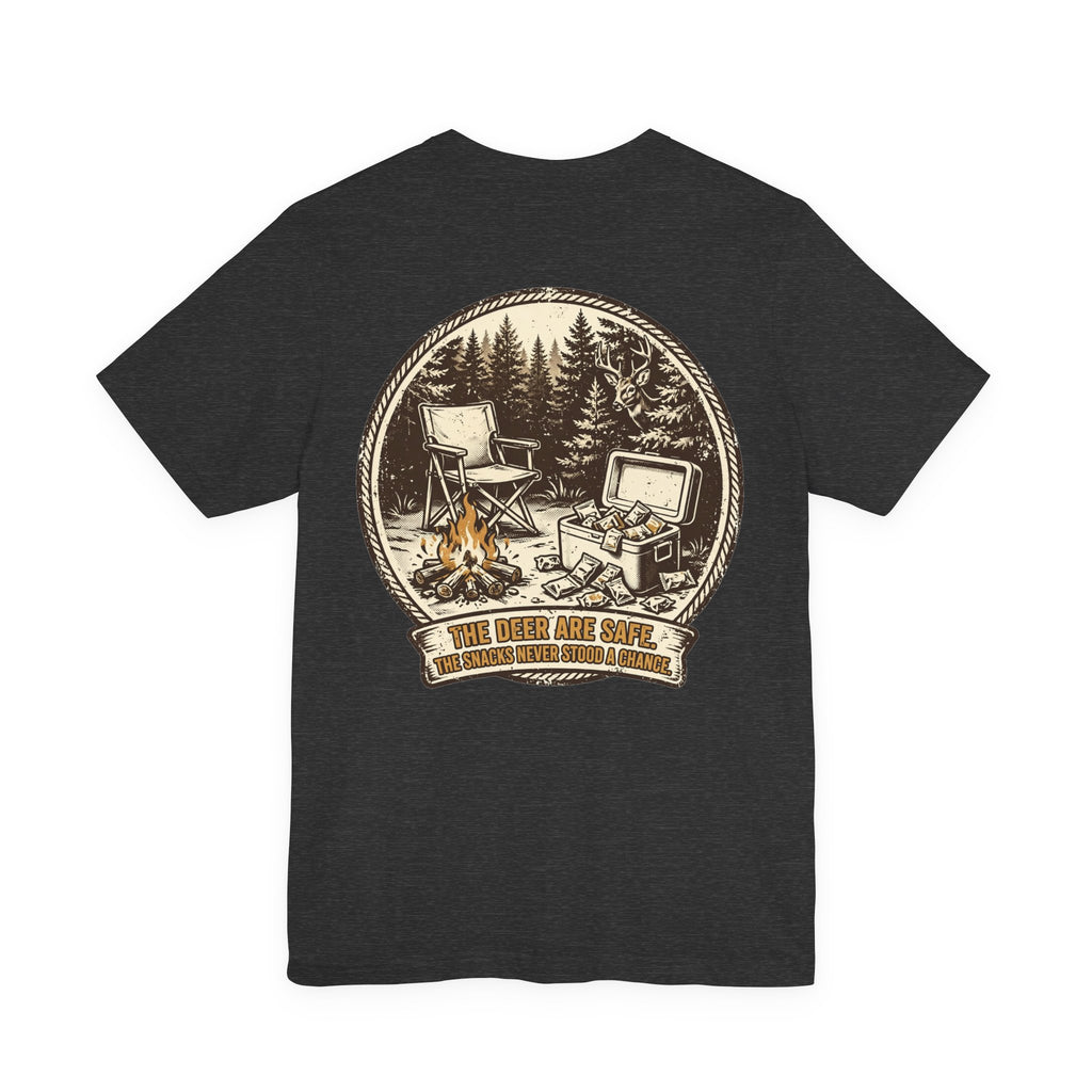 The Deer Are Safe. The Snacks Never Stood a Chance. — Hunting Tee