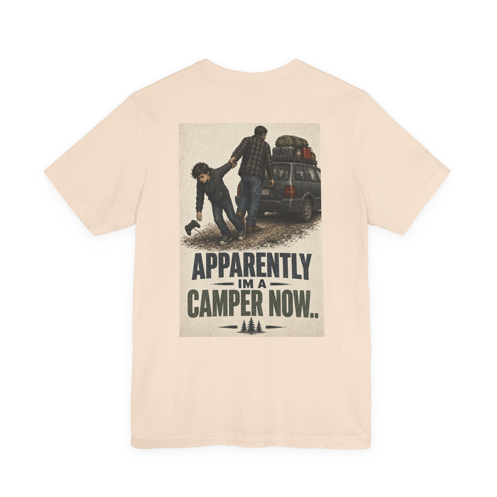 Apparently I'm a Camper Now.. — Camping Tee