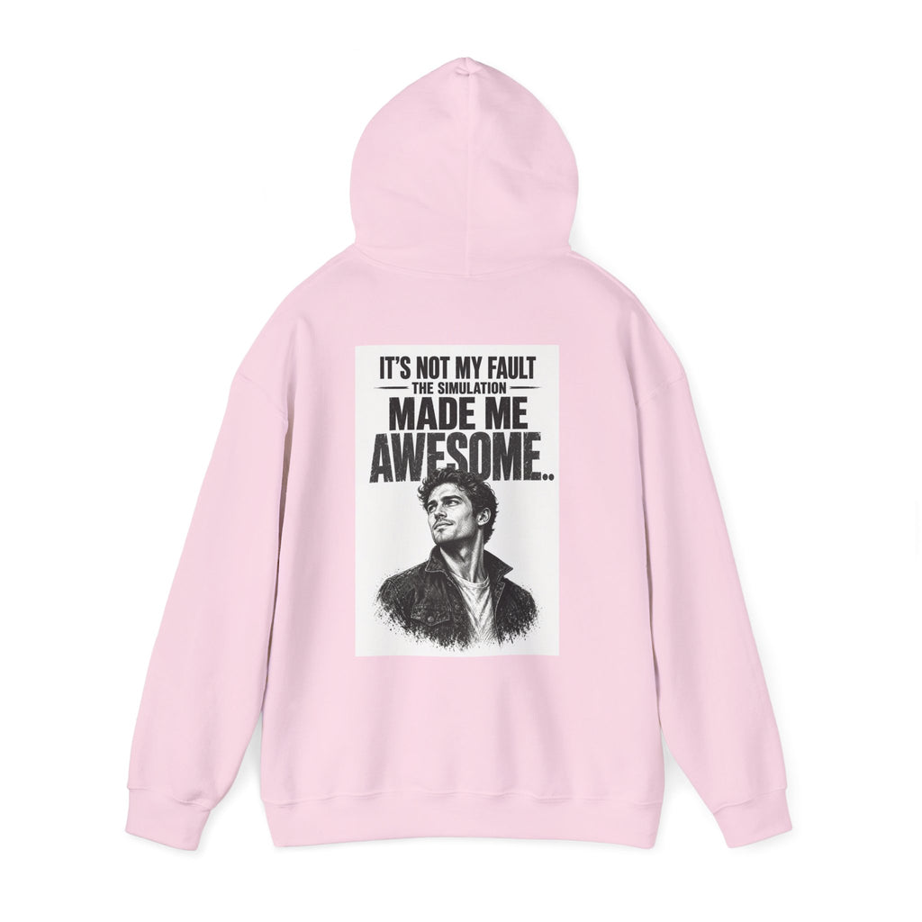 It's Not My Fault The Simulation Made Me Awesome.. — Funny Dad Hoodie