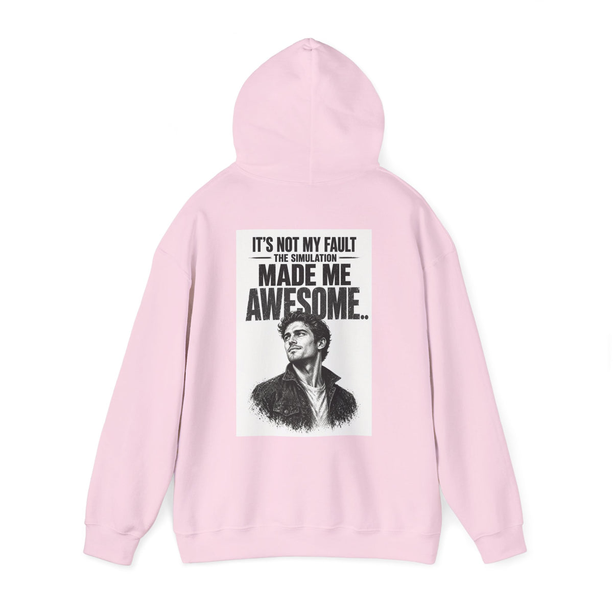 It's Not My Fault The Simulation Made Me Awesome.. — Funny Dad Hoodie
